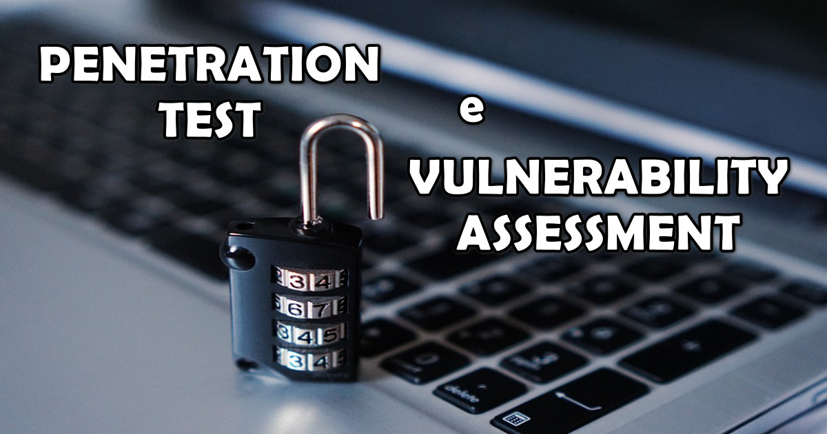 penetration test e vulnerability assesment